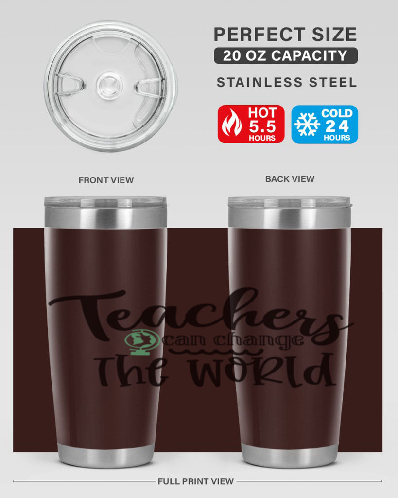 teachers can change the world Style 135#- teacher- tumbler