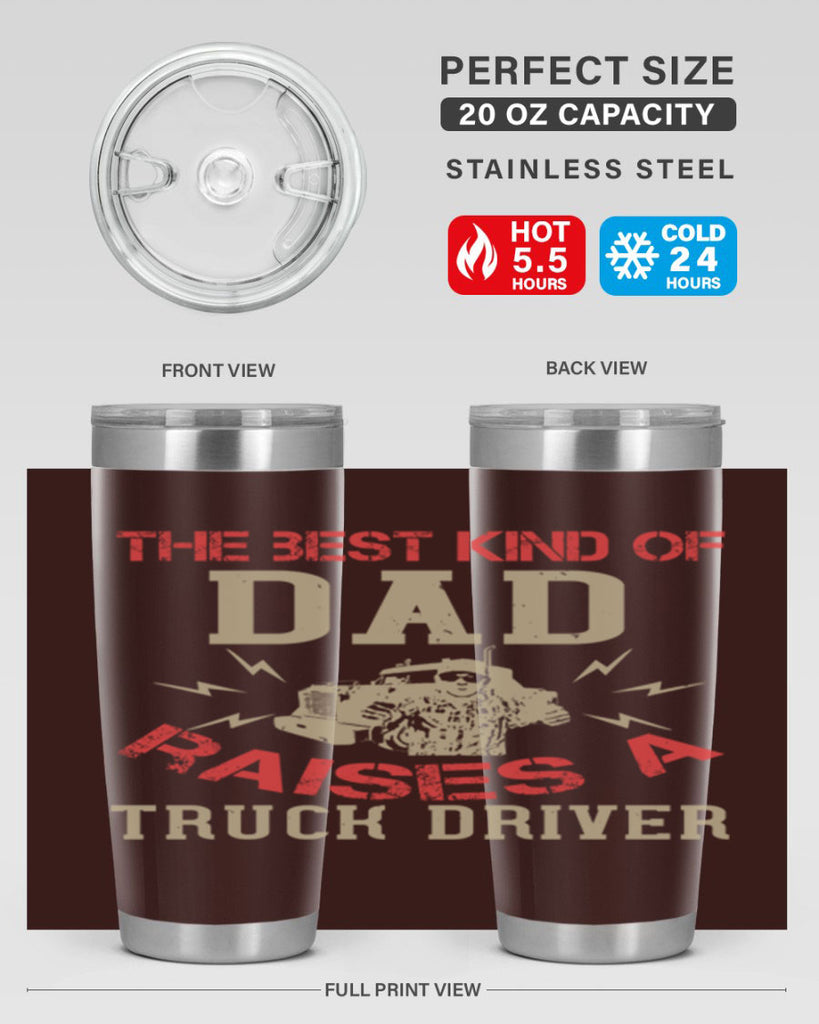 the best kind of dad raises a truck driver Style 21#- truck driver- tumbler