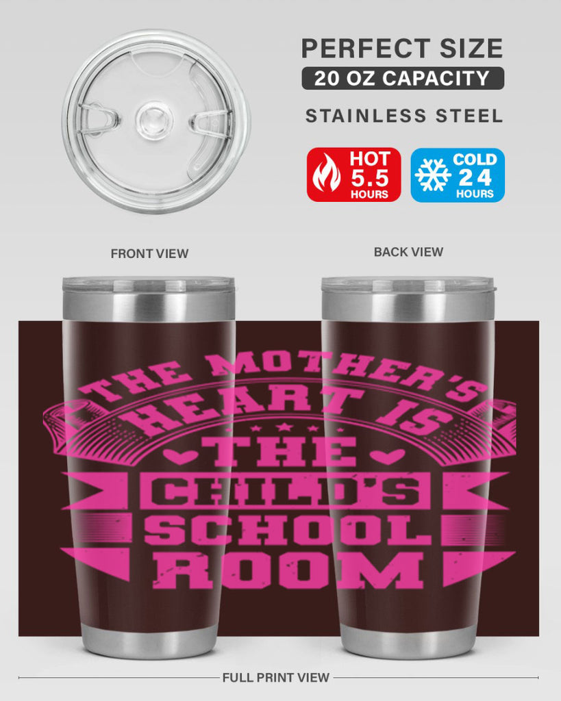 the mothers heart is the childs school room 26#- mothers day- Tumbler