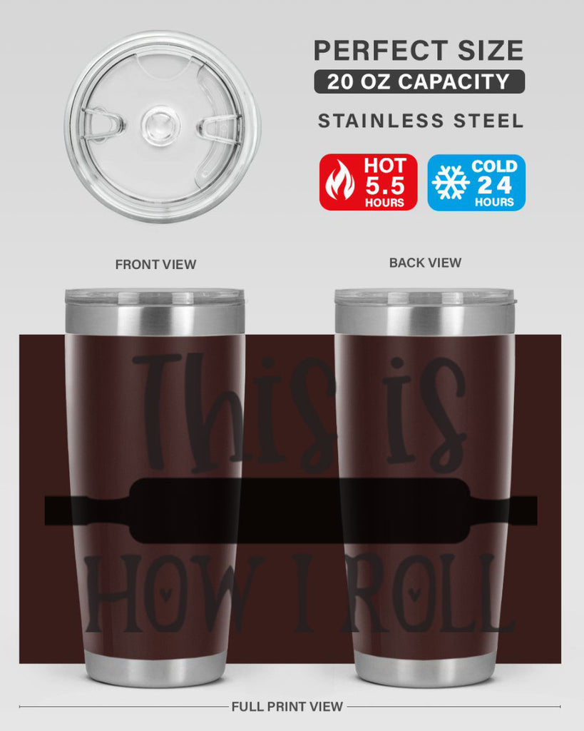 this is how i roll 76#- kitchen- Tumbler