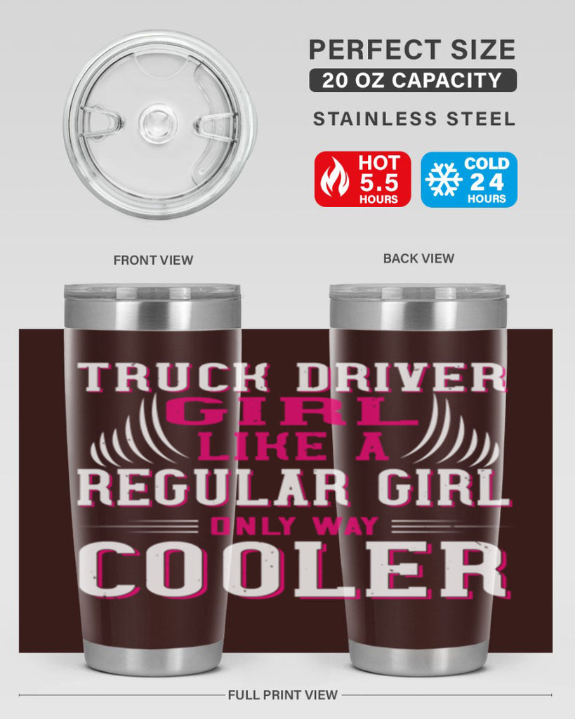 truck driver girl like a regular girl only way cooler Style 16#- truck driver- tumbler