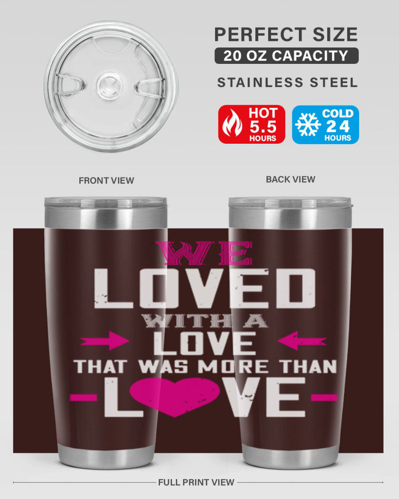 we loved with a love that was more than love 5#- valentines day- Tumbler