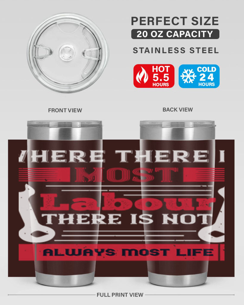 where there is most labour there is not always most life 10#- labor day- Tumbler
