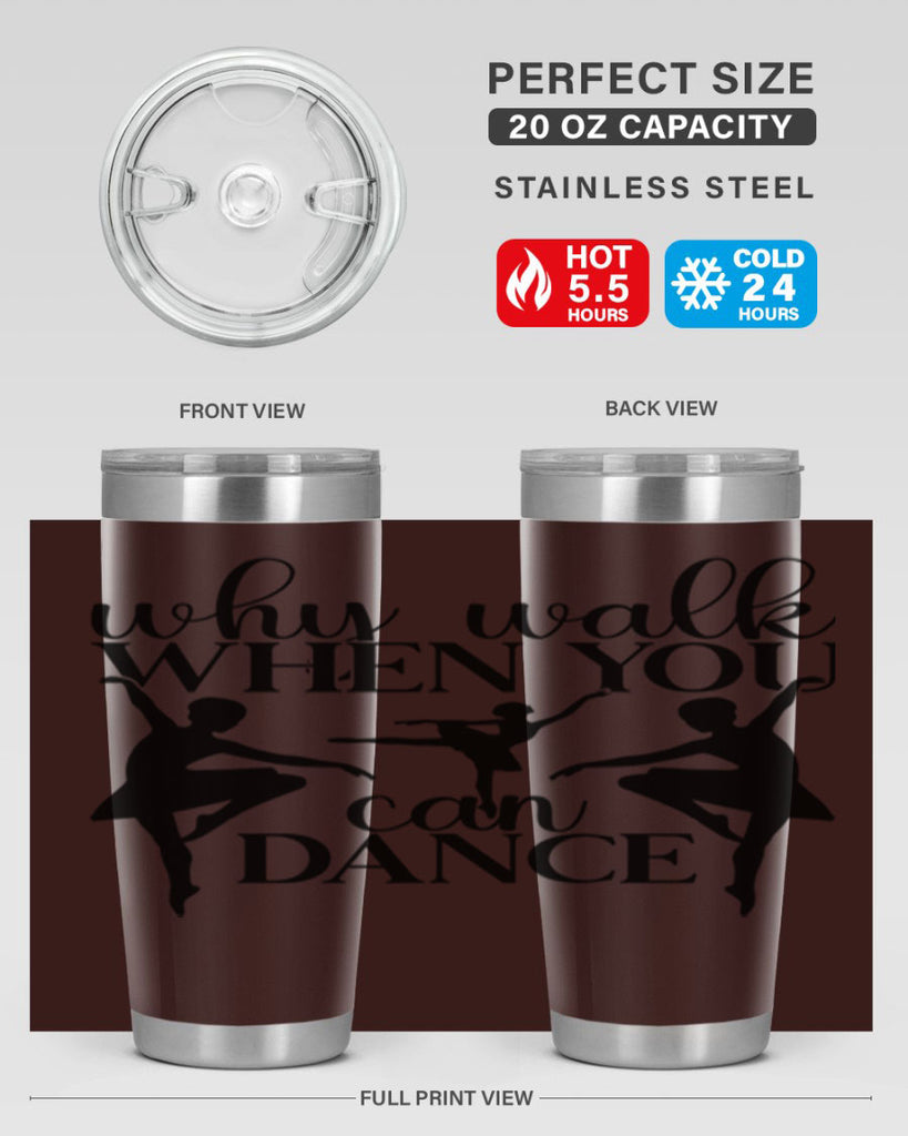 why walk when you can dance94#- ballet- Tumbler