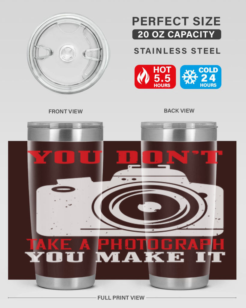 you dont take a photograph 3#- photography- Tumbler