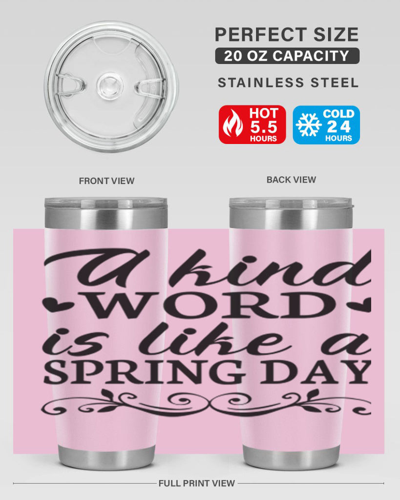 A kind word is like 14#- spring- Tumbler