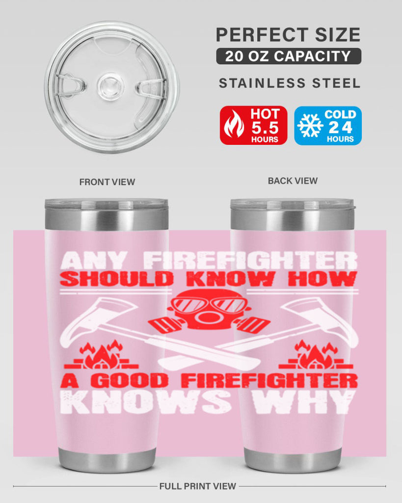 Any firefighter should know how a good firefighter knows why Style 92#- fire fighter- tumbler
