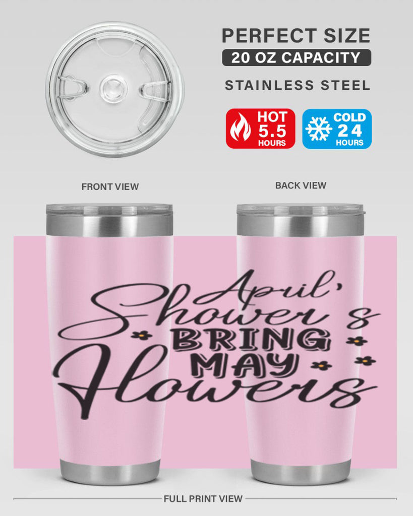 April showers bring may flowers 23#- spring- Tumbler