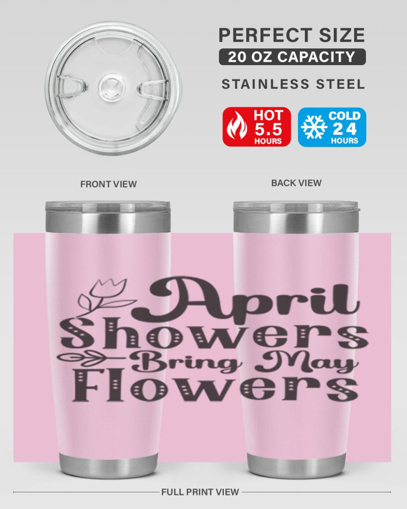April showers bring may flowers20#- spring- Tumbler