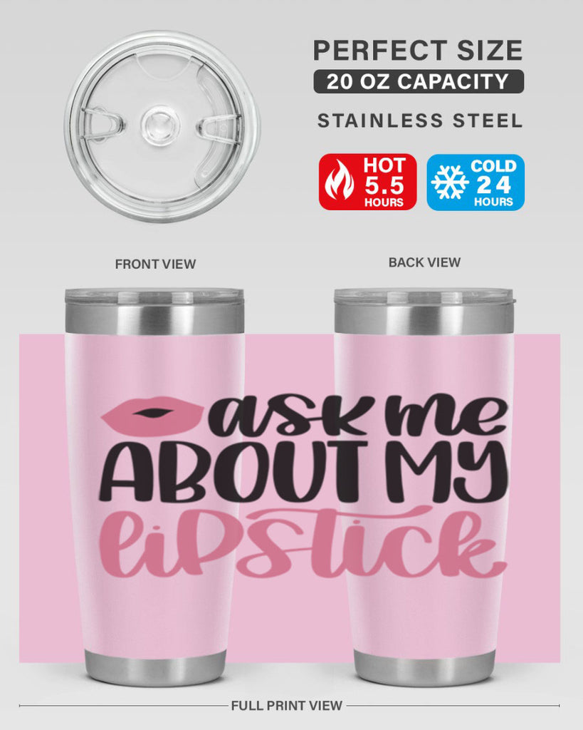 Ask Me About My Lipstick Style 142#- make up- Tumbler