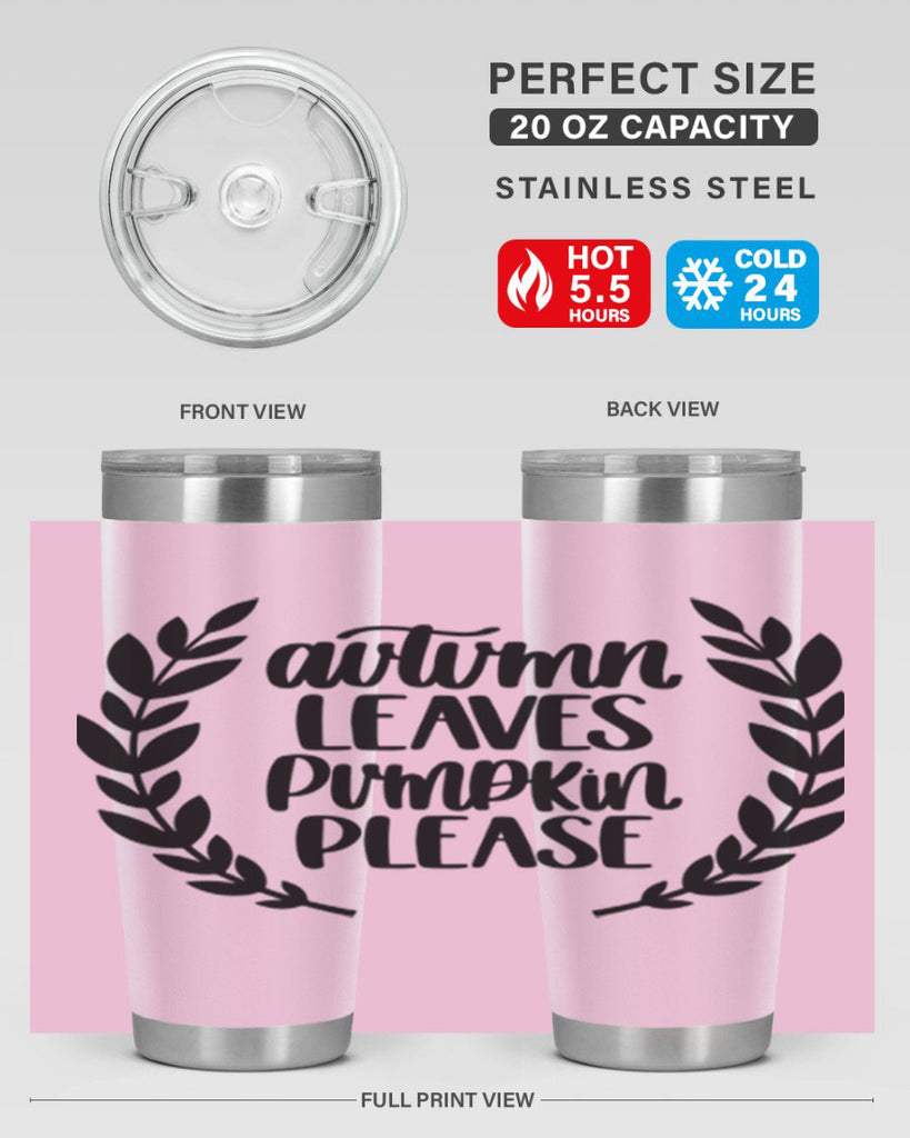 Autumn Leaves Pumpkin Please 476#- fall- Tumbler