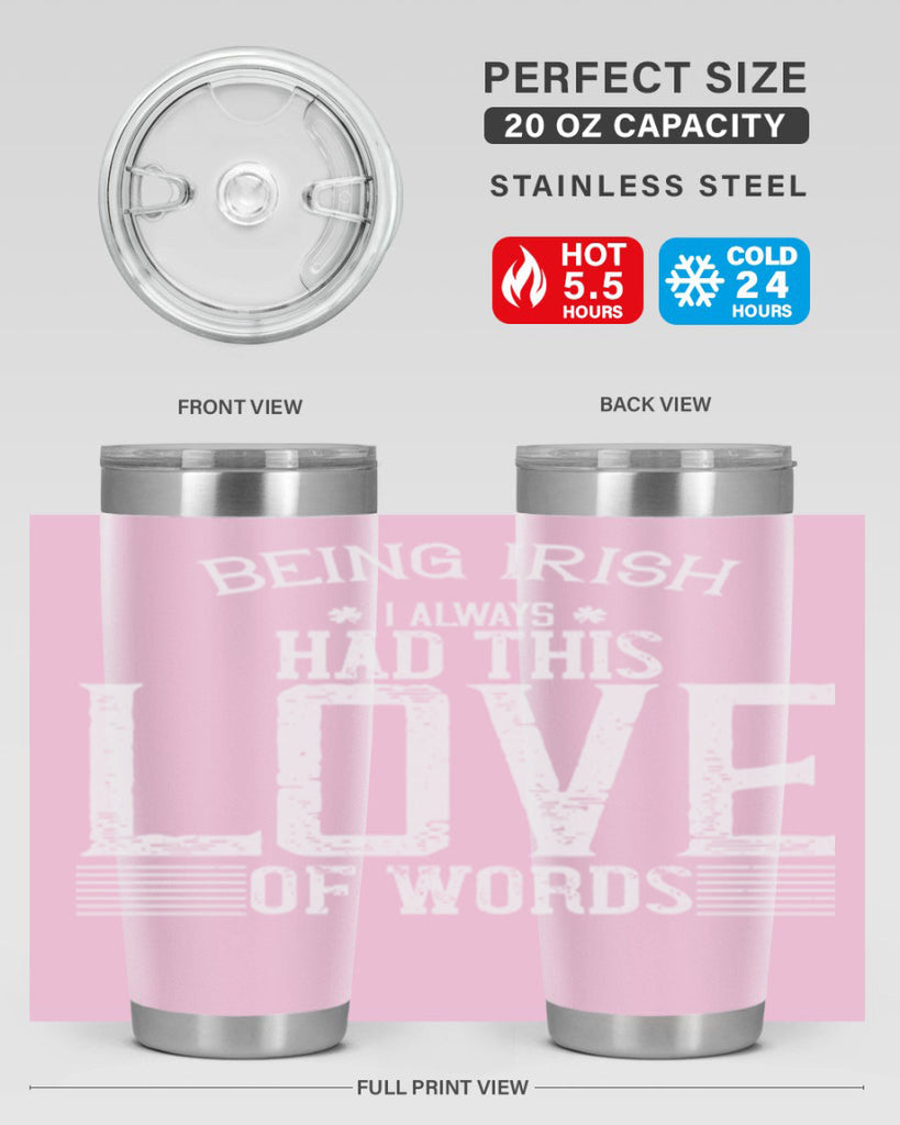 Being Irish I always had this love of words Style 141#- St Patricks Day- Tumbler