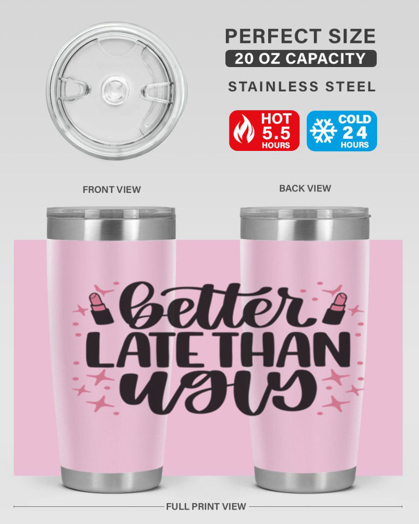 Better Late Than Ugly Style 133#- make up- Tumbler