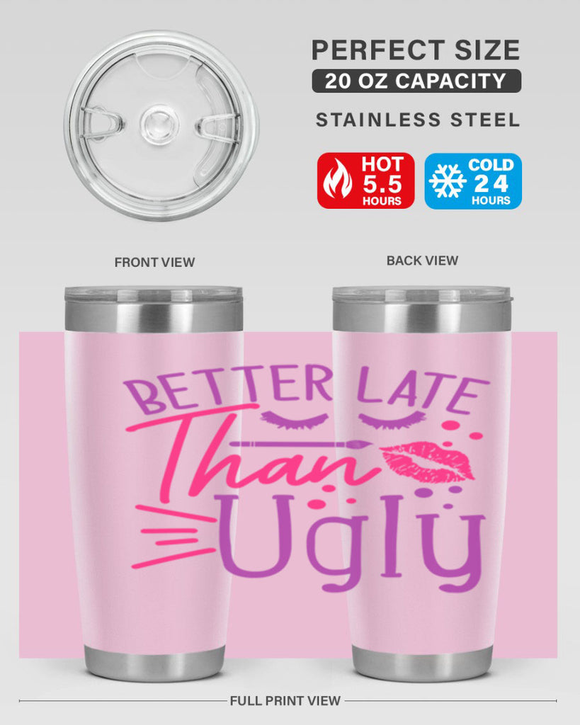 Better Late Than Ugly Style 248#- make up- Tumbler