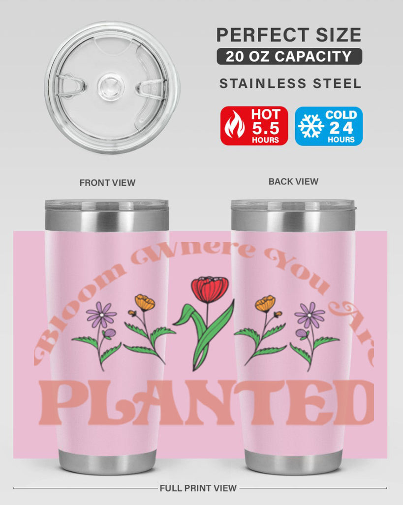 Bloom Where You Are Planted 87#- spring- Tumbler