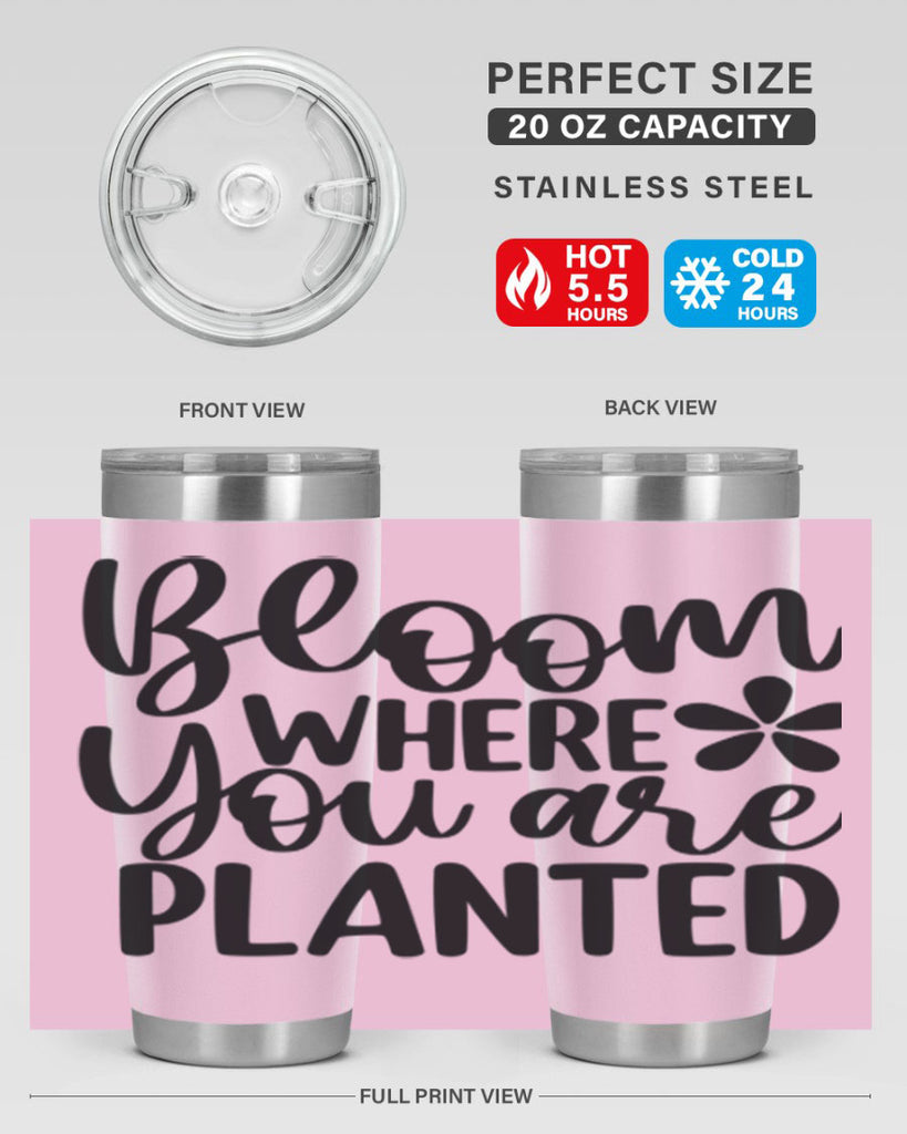 Bloom where you are planted 84#- spring- Tumbler