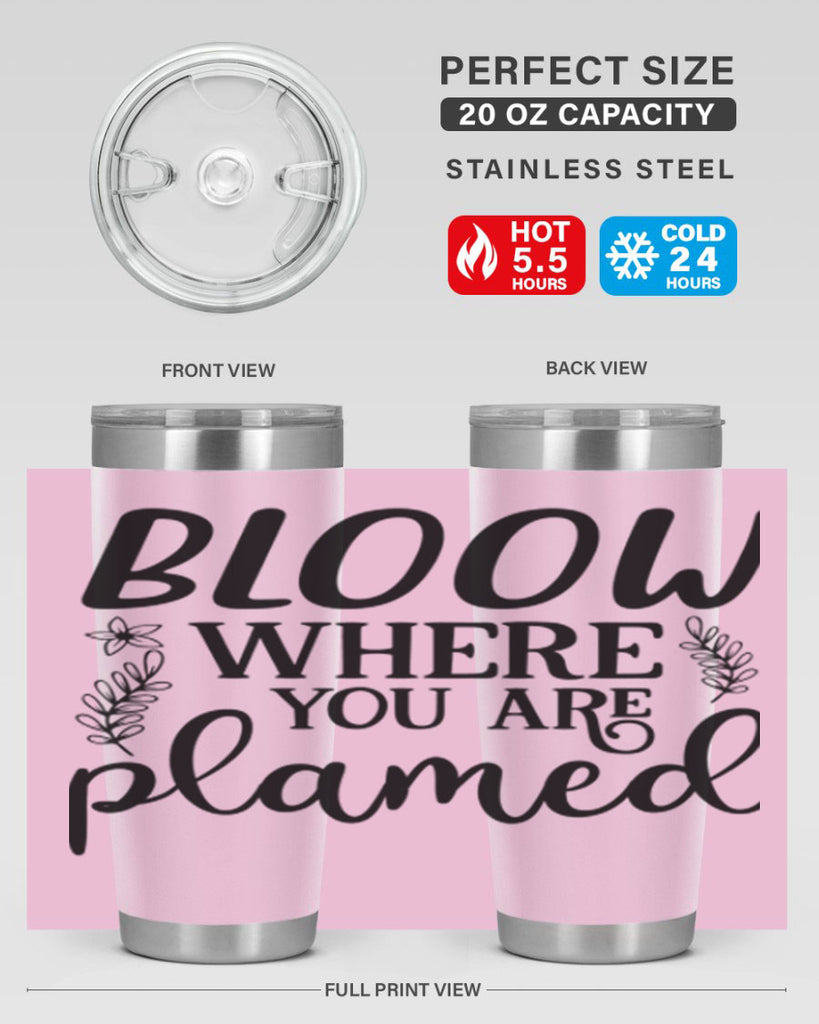 Bloom where you are planted 88#- spring- Tumbler