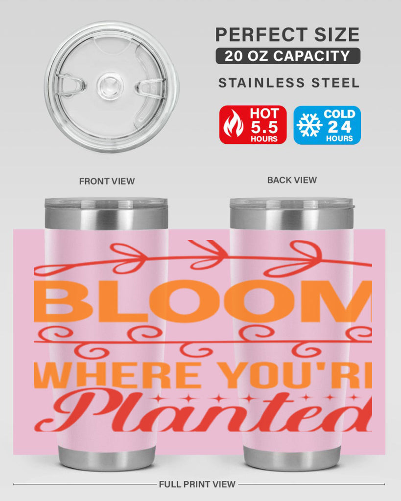 Bloom where you're planted 78#- spring- Tumbler