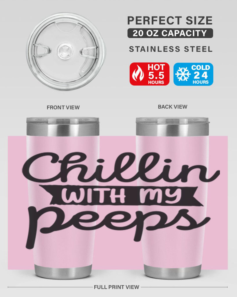 Chillin with my peeps  109#- spring- Tumbler