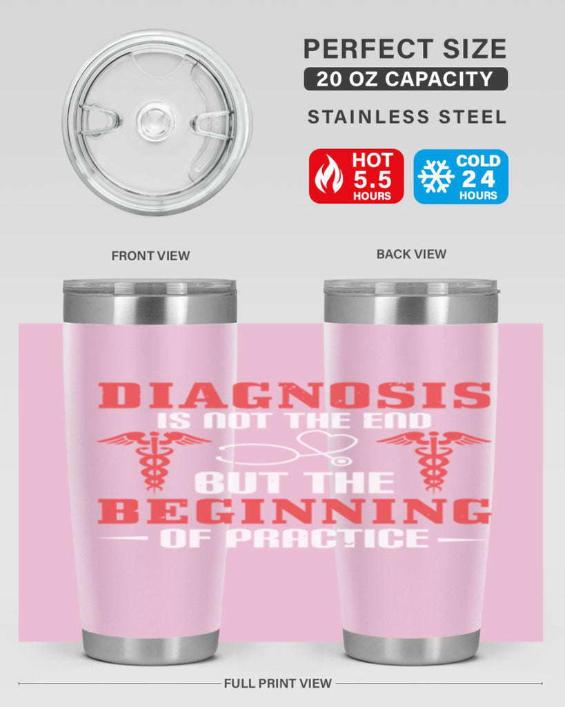 Diagnosis is not the end but the beginning of practice Style 397#- nurse- tumbler