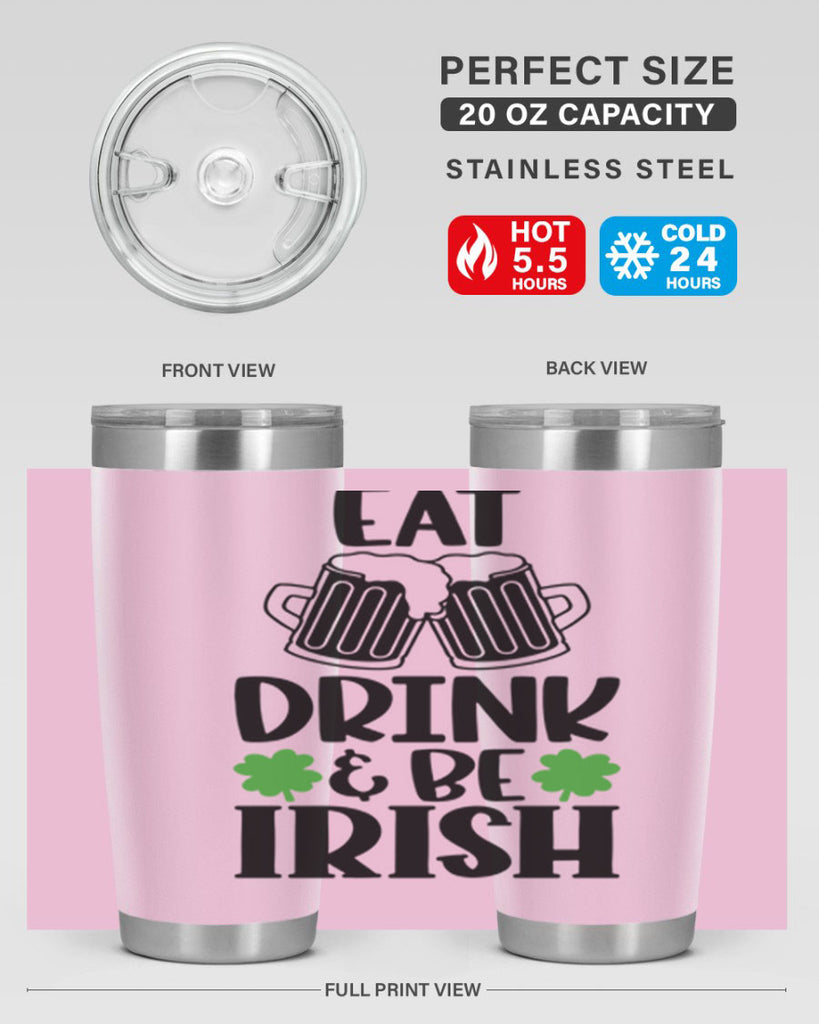 Eat Drink Be Irish Style 101#- St Patricks Day- Tumbler