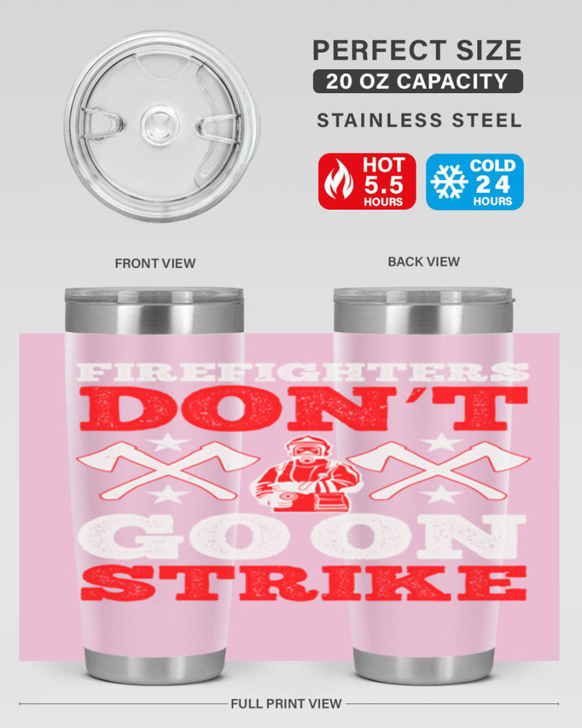Firefighters don’t go on strike Style 74#- fire fighter- tumbler