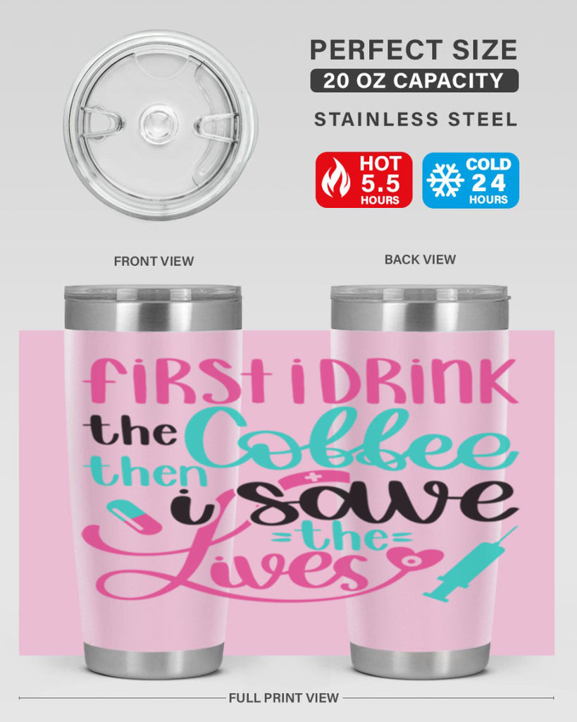 First I Drink The Coffe Style Style 191#- nurse- tumbler