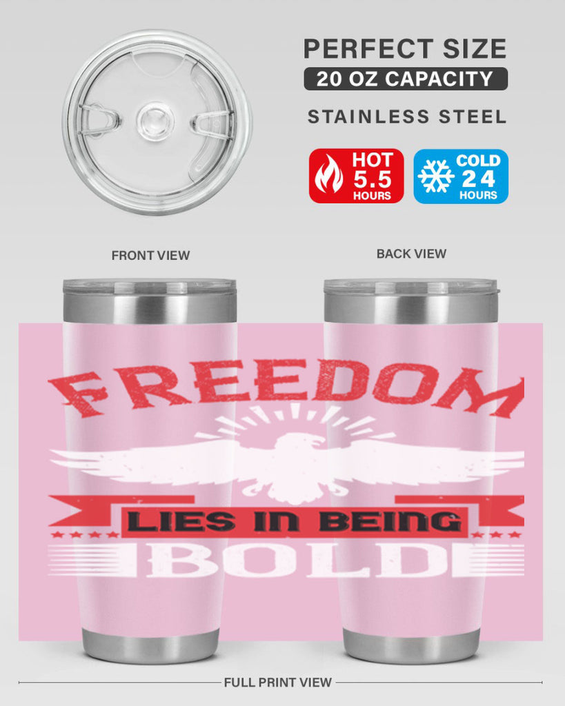 Freedom lies in being bold Style 91#- Fourt Of July- Tumbler