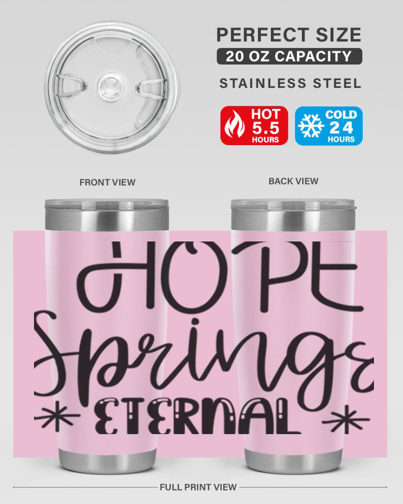 HOPE SPRINGS ETERNAL  263#- spring- Tumbler