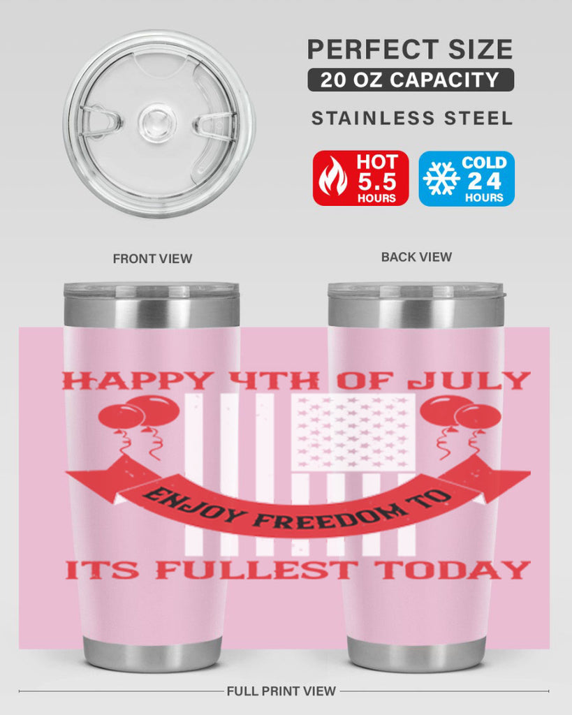 Happy th of July—enjoy freedom to its fullest today Style 101#- Fourt Of July- Tumbler