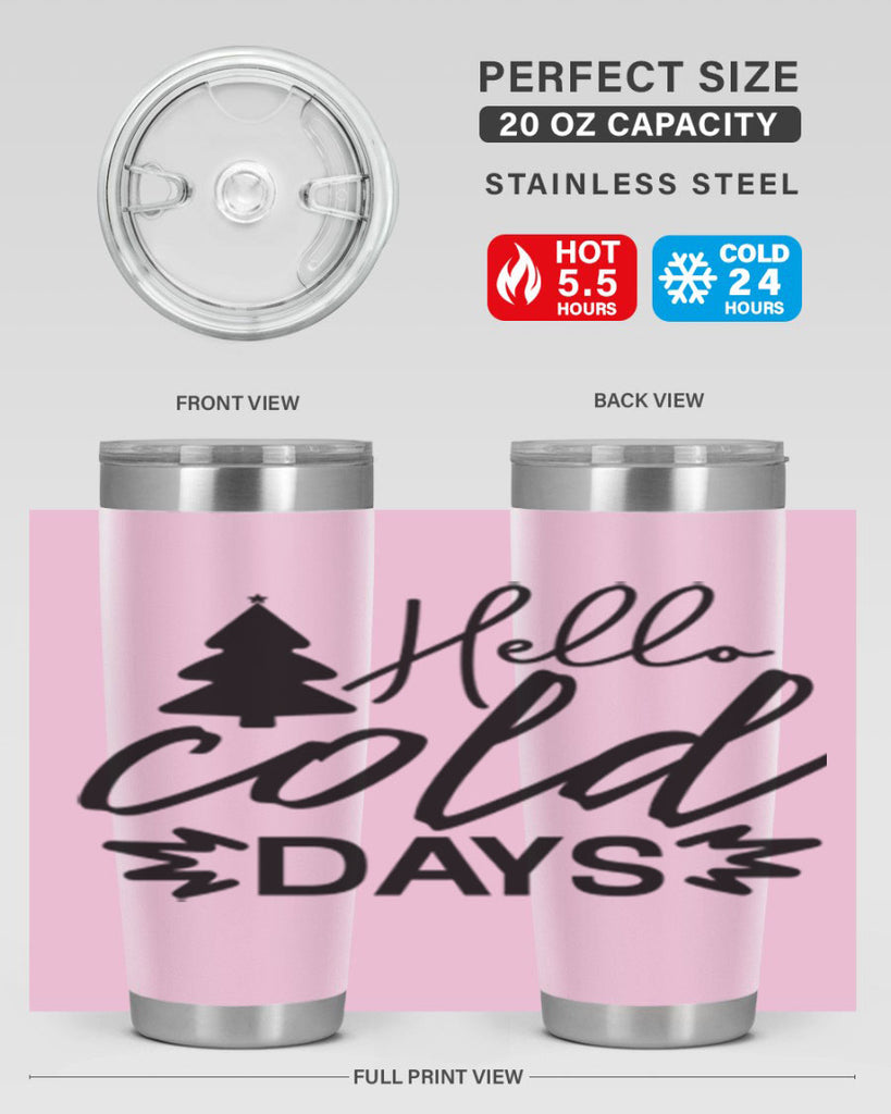 Hello Cold Days 146#- winter- Tumbler
