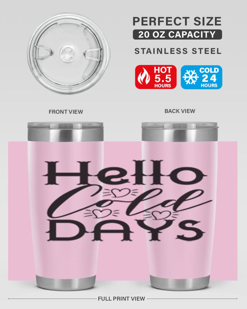 Hello Cold Days 148#- winter- Tumbler