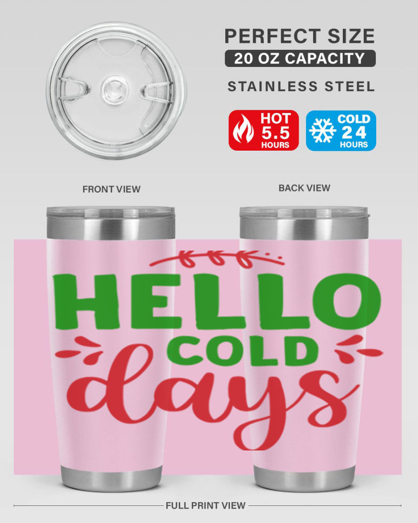 Hello Cold Days 151#- winter- Tumbler