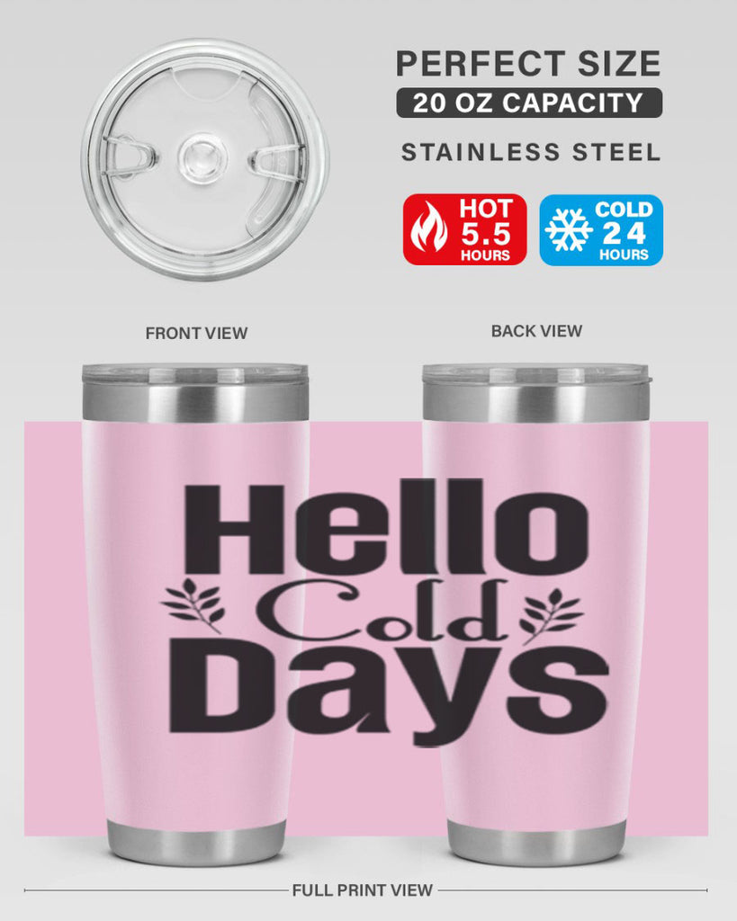 Hello Cold Days 152#- winter- Tumbler