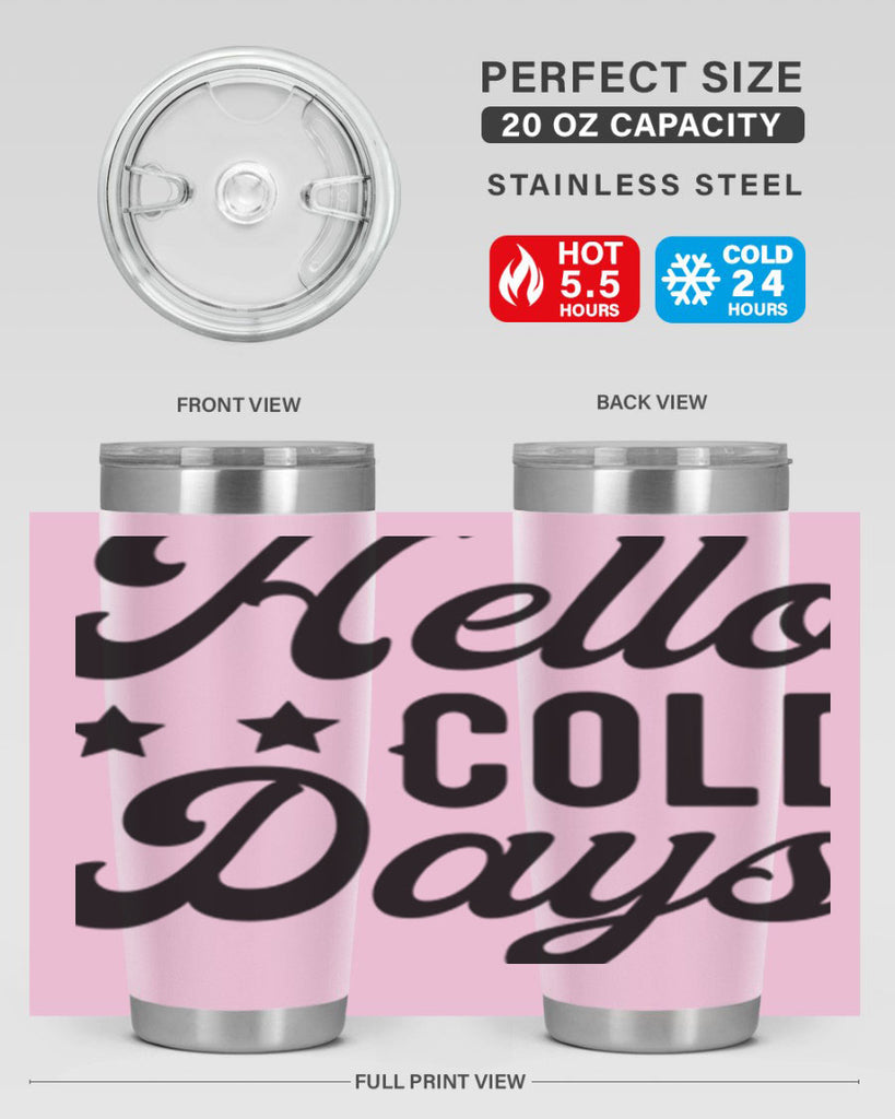 Hello Cold Days 174#- winter- Tumbler