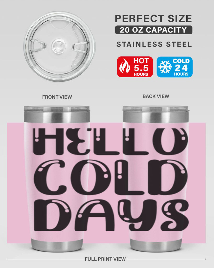 Hello Cold Days 175#- winter- Tumbler