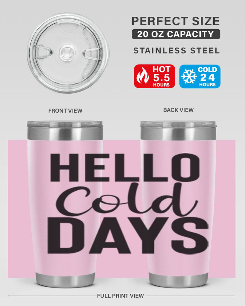 Hello Cold Days 176#- winter- Tumbler
