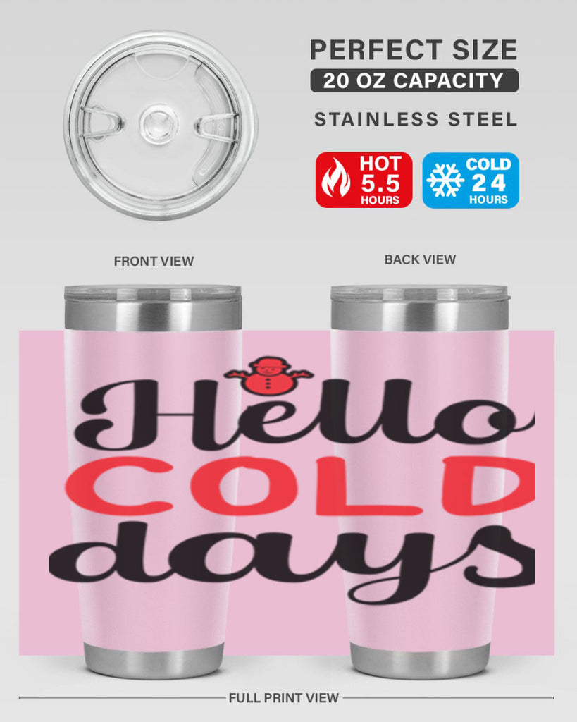 Hello cold days 147#- winter- Tumbler