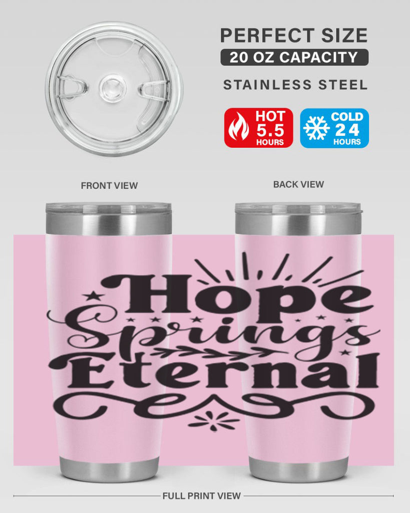 Hope Springs Eternal 260#- spring- Tumbler