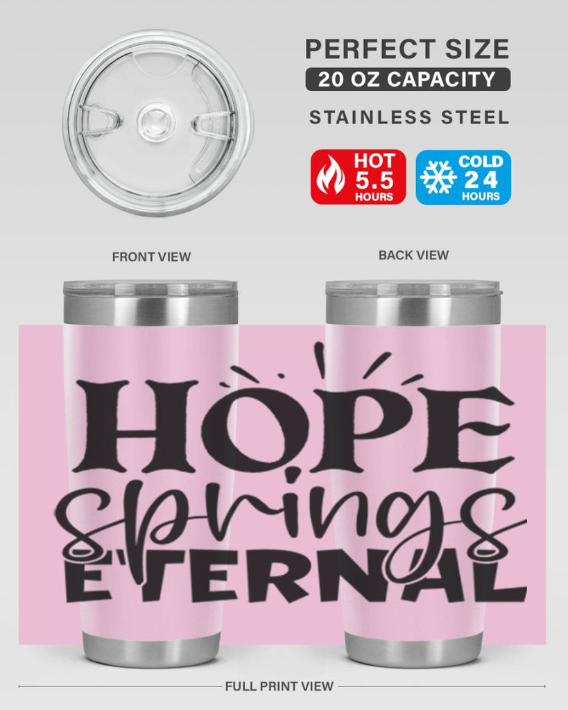 Hope springs eternal 4#- spring- Tumbler
