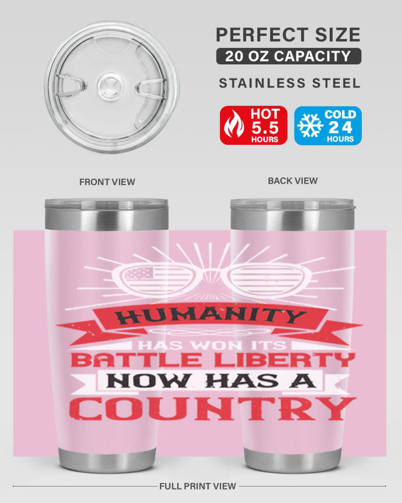 Humanity has won its battle Liberty now has a country Style 112#- Fourt Of July- Tumbler