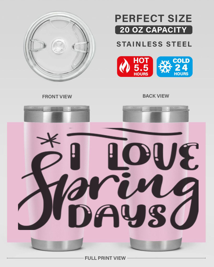 I LOVE SPRING DAYS  273#- spring- Tumbler