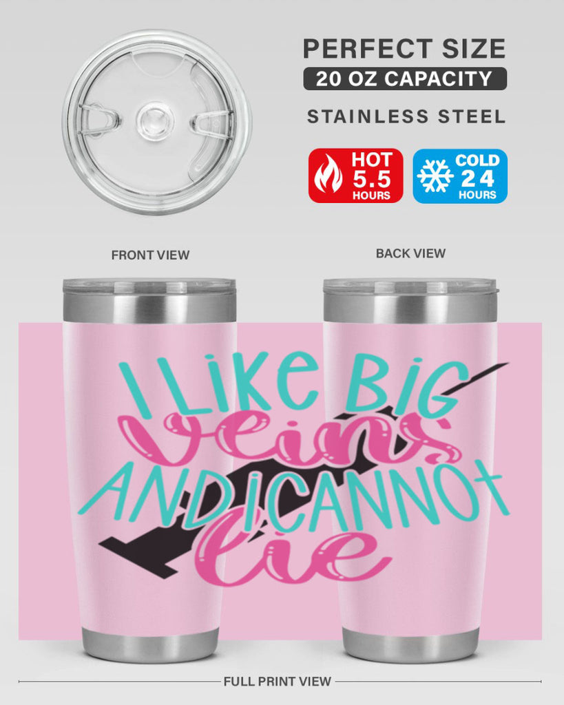 I Like Big Veins And I Can Not Lie Style Style 175#- nurse- tumbler