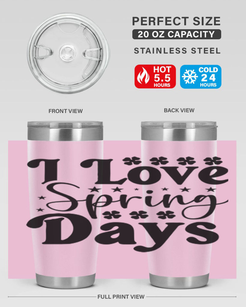 I Love Spring Days 267#- spring- Tumbler