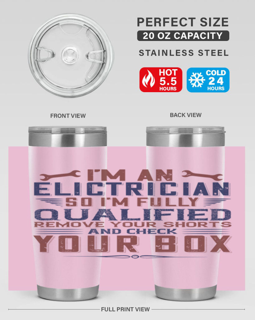 I M AN ELECTRICIAN SO IM FULLY QUALIFIED REMOVE YOUR SHORTS AND CHECK YOUR BOX Style 53#- engineer- tumbler