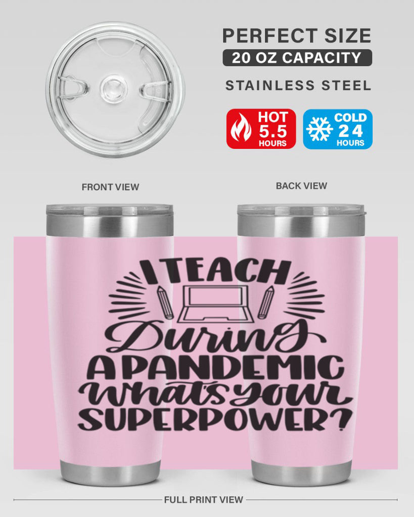 I Teach During A Pandemic Style 73#- teacher- tumbler