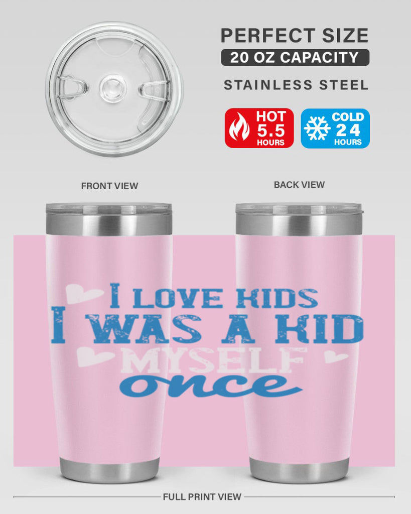 I love kids I was a kid myself once Style 35#- baby- Tumbler