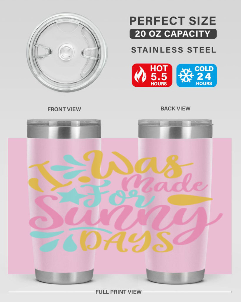 I was made for sunny days Style 63#- summer- Tumbler