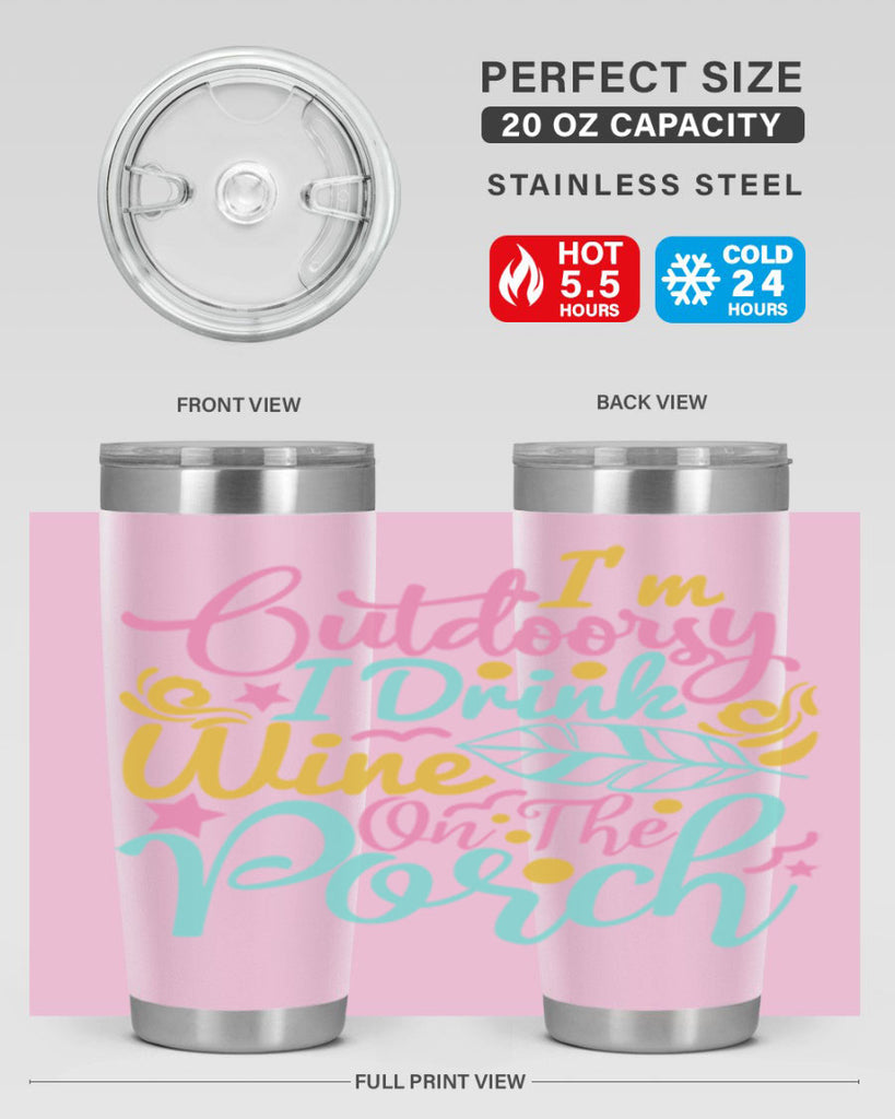 IM OUTDOORSY I DRINK WINE ON THE PORCH Style 61#- summer- Tumbler