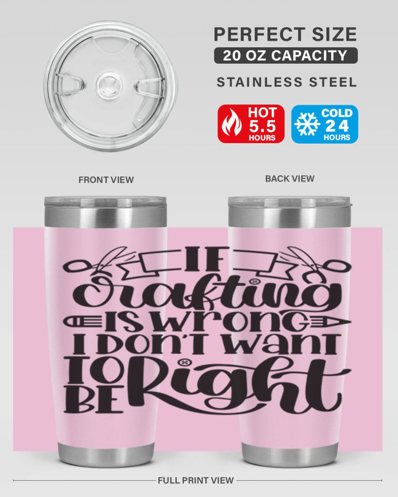 If Crafting Is Wrong I 18#- crafting- Tumbler